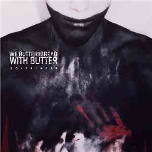 We Butter The Bread With Butter - Goldkinder