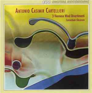 Antonio Casimir Cartellieri, Consortium Classicum - 3 Viennese Wind Diverti ...