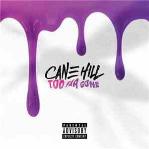 Cane Hill - Too Far Gone