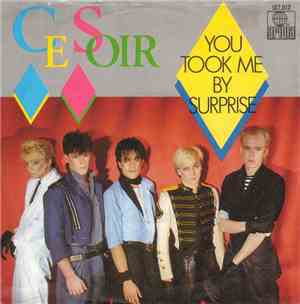 Ce Soir - You Took Me By Surprise