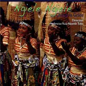 Chœur La Grâce Direction Ambroise Kua-Nzambi Toko - Ngiele Ngiele