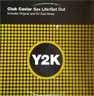 Club Caviar - Sex Life / Get Out