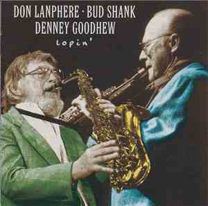 Don Lanphere • Bud Shank • Denney Goodhew - Lopin'