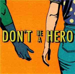 Dreamed the Northerner - Don't Be A Hero