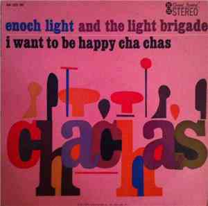 Enoch Light And The Light Brigade - I Want To Be Happy Cha Chas