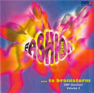 Fashion Pink - »... To Brainstorm« (SWF-Sessions Volume 3)