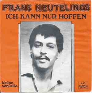 Frans Neutelings - Ich Kann Nur Hoffen