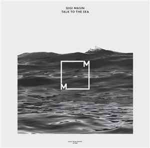 Gigi Masin - Talk To The Sea