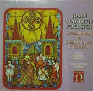 Josef Bohuslav Foerster - Prague Symphony Orchestra, Václav Smetáček - Symp ...