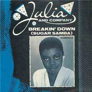 Julia And Company - Breakin' Down (Sugar Samba)