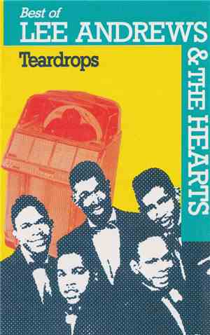 Lee Andrews & The Hearts - Teardrops - Best Of