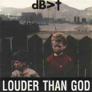 Louder Than God - dB>†