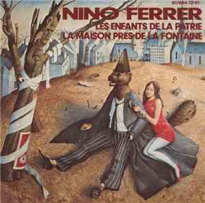 Nino Ferrer - Les Enfants De La Patrie / La Maison Près De La Fontaine