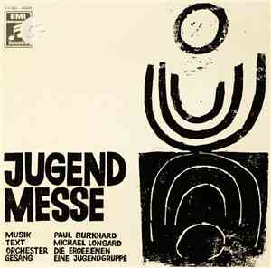Paul Burkhard, Micheal Longard, Die Ergebenen - Jugend Messe
