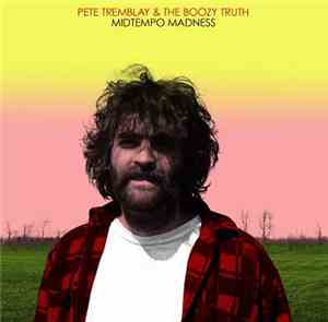 Pete Tremblay And The Boozy Truth - Midtempo Madness