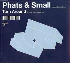 Phats & Small - Turn Around