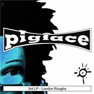 Pigface - London Roughs