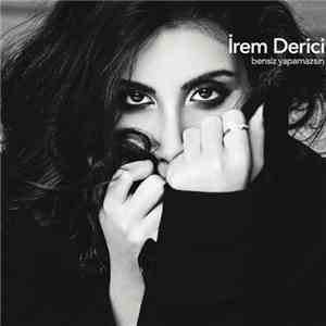 İrem Derici - Bensiz Yapamazsın