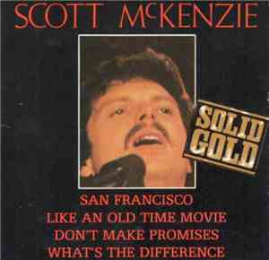Scott McKenzie - San Francisco / Like An Old Time Movie / Don't Make Promis ...