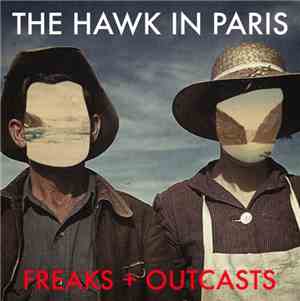 The Hawk In Paris - FREAKS + OUTCASTS
