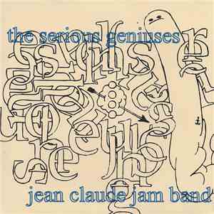 The Serious Geniuses / Jean Claude Jam Band - Split
