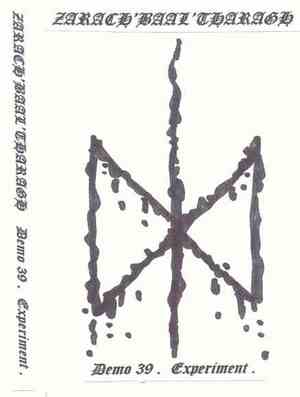 Zarach' Baal' Tharagh' - Demo 39. Experiment.