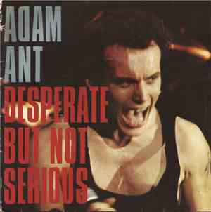 Adam Ant - Desperate But Not Serious