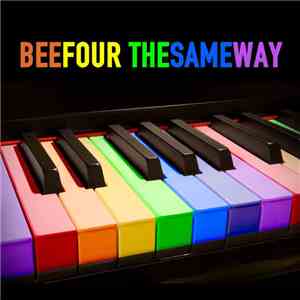 Bee Four - The Same Way