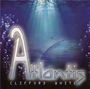 Clifford White - Atlantis