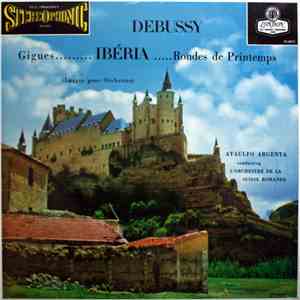 Debussy, Ataulfo Argenta, L'Orchestre De La Suisse Romande - Gigues........ ...