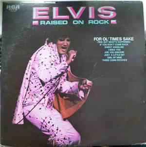 Elvis Presley - Raised On Rock / For Ol' Times Sake = ロックン・ロール魂