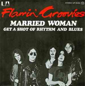 Flamin' Groovies - Married Woman / Get A Shot Of Rhythm And Blues