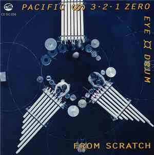 From Scratch - Pacific 3-2-1 Zero / Eye Drum
