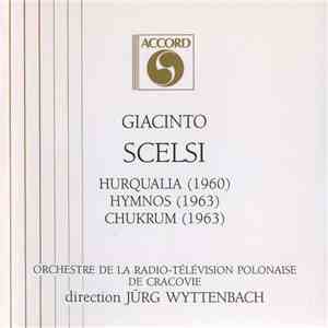 Giacinto Scelsi - Hurqualia - Hymnos - Chukrum