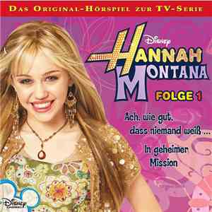 Hannah Montana, Miley Cyrus - Hannah Montana Folge 1 - Das Original-Hörspiel zur TV-Serie