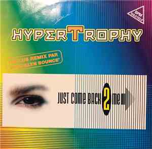 Hypertrophy - Just Come Back 2 Me (Remix)