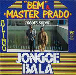 Jongoe Bala - Bem & Master Prado Meets Super Jongoe Bala