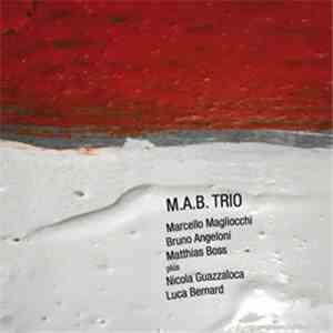 M.A.B. TRIO : Marcello Magliocchi, Bruno Angeloni, Matthias Boss with Nicol ...