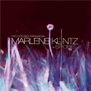 Marlene Kuntz - Ho Ucciso Paranoia + Spore