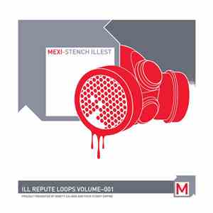 Mexi - Stench Illest - Ill Repute Loops Volume-001