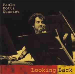 Paolo Botti Quartet - Looking Back