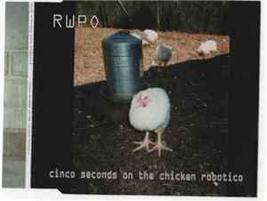 RWPO - Cinco Seconds On The Chicken Robotico