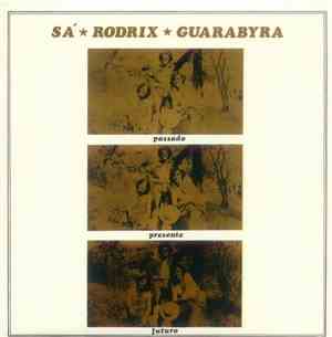 Sá ☆ Rodrix ☆ Guarabyra - Passado Presente Futuro