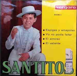 Santitos - Espigas Y Amapolas / Yo No Podia Faltar / El Almirez / El Valien ...
