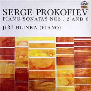 Serge Prokofiev, Jiří Hlinka - Piano Sonatas Nos. 2 And 6