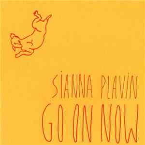Sianna Plavin - Go On Now