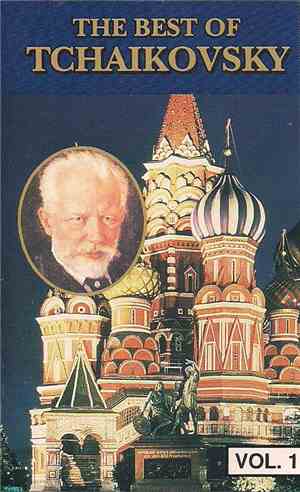 Tchaikovsky - The Best Of Tchaikovsky Vol. 1