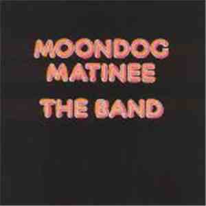 The Band - Moondog Matinee