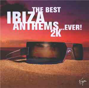 Various - The Best Ibiza Anthems...Ever! 2K