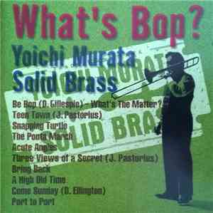 Yoichi Murata Solid Brass - What's Bop?